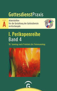 Gottesdienstpraxis Serie A, Perikopenreihe I / 10. Sonntag nach Trinitatis bis Totensonntag