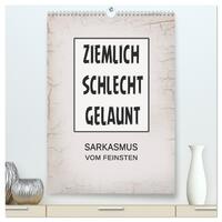 Vorderes Coverbild Ziemlich schlecht gelaunt (hochwertiger Premium Wandkalender 2025 DIN A2 hoch), Kunstdruck in Hochglanz