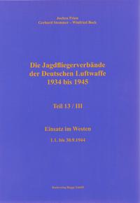 Die Jagdfliegerverbände der Deutschen Luftwaffe 1934 bis 1945 Teil 13 / III