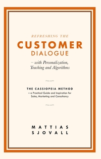 Refreshing The Customer Dialogue – with Personalization, Teaching and Algorithms