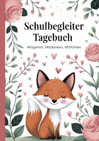 Schulbegleiter Tagebuch - Mitgehen, Mitdenken, Mitfühlen