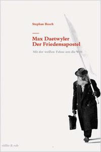 Vorderes Coverbild Max Daetwyler - Der Friedensapostel