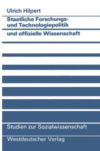 Staatliche Forschungs- und Technologiepolitik und offizielle Wissenschaft