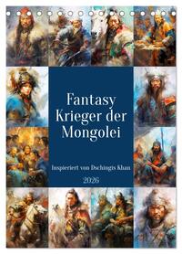 Fantasy-Krieger der Mongolei. Inspiriert von Dschingis Khan (Tischkalender 2026 DIN A5 hoch), CALVENDO Monatskalender