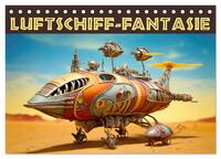 Luftschiff-Fantasie (Tischkalender 2025 DIN A5 quer), CALVENDO Monatskalender