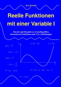 Reelle Funktionen mit einer Variable / Reelle Funktionen mit einer Variable I