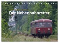 Der Nebenbahnretter (Tischkalender 2025 DIN A5 quer), CALVENDO Monatskalender