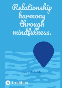 Relationship harmony through mindfulness.