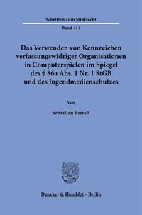 Das Verwenden von Kennzeichen verfassungswidriger Organisationen in Computerspielen im Spiegel des § 86a Abs. 1 Nr. 1 StGB und des Jugendmedienschutzes.