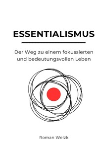 Essentialismus: Der Weg zu einem fokussierten und bedeutungsvollen Leben - Hardcover