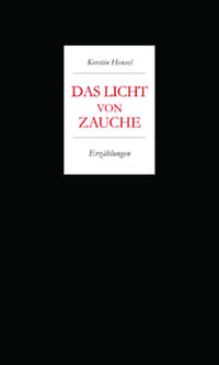 Kerstin Hensel. Das Licht von Zauche