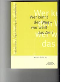 Wer kennt den Weg - wer weiß das Ziel?