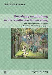Beziehung und Bildung in der kindlichen Entwicklung