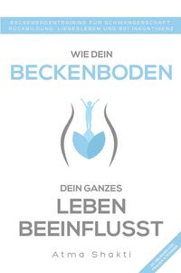 Wie dein Beckenboden dein ganzes Leben beeinflusst