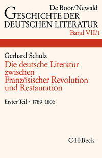 Geschichte der deutschen Literatur Bd. 7/1: Das Zeitalter der Französischen Revolution (1789-1806)