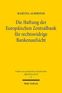 Die Haftung der Europäischen Zentralbank für rechtswidrige Bankenaufsicht