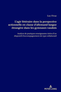 L’agir littéraire dans la perspective actionnelle en classe d’allemand langue étrangère dans les gymnases vaudois