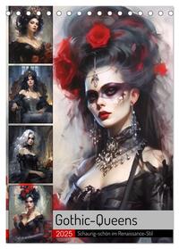 Gothic-Queens. Schaurig-schön im Renaissance-Stil (Tischkalender 2025 DIN A5 hoch), CALVENDO Monatskalender