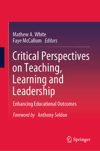 Critical Perspectives on Teaching, Learning and Leadership