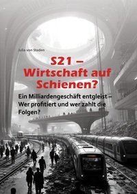S21 Wirtschaft auf Schienen?