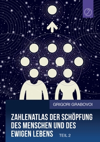 Vorderes Coverbild Zahlenatlas der Schöpfung des Menschen und des ewigen Lebens (Teil 2)