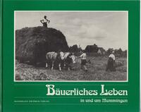 Vorderes Coverbild Bäuerliches Leben in und um Memmingen in alten Photographien