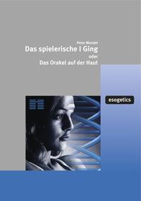 Das spielerische I Ging oder das Orakel auf der Haut