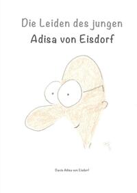 Die Leiden des jungen Adisa von Eisdorf