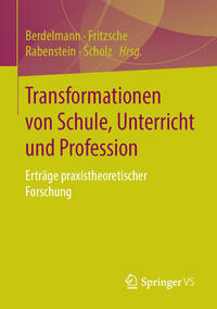 Transformationen von Schule, Unterricht und Profession