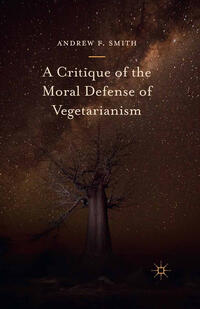 Vorderes Coverbild A Critique of the Moral Defense of Vegetarianism
