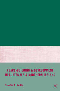 Vorderes Coverbild Peace-Building and Development in Guatemala and Northern Ireland