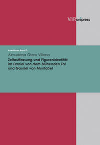 Zeitauffassung und Figurenidentität im ›Daniel von dem Blühenden Tal‹ und ›Gauriel von Muntabel‹