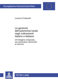 La garanzia dell‘autonomia locale negli ordinamenti italiano e tedesco