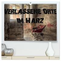 Verlassene Orte im Harz (hochwertiger Premium Wandkalender 2025 DIN A2 quer), Kunstdruck in Hochglanz