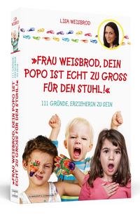 Vorderes Coverbild Frau Weisbrod, dein Popo ist echt zu groß für den Stuhl!