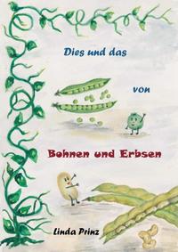 Dies und das von Bohnen und Erbsen