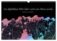 Ein abgefallenes Blatt kehrt nicht zum Baum zurück … (Wandkalender 2025 DIN A3 quer), CALVENDO Monatskalender