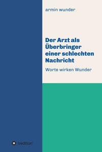 Vorderes Coverbild Der Arzt als Überbringer einer schlechten Nachricht