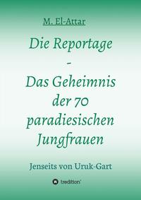 Die Reportage - Das Geheimnis der 70 paradiesischen Jungfrauen