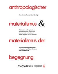 Anthropologischer Materialismus und Materialismus der Begegnung