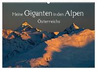 Meine Giganten in den Alpen Österreichs (Wandkalender 2025 DIN A2 quer), CALVENDO Monatskalender