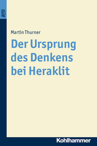 Der Ursprung des Denkens bei Heraklit. BonD