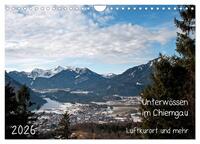Unterwössen im Chiemgau - Luftkurort und mehr (Wandkalender 2026 DIN A4 quer), CALVENDO Monatskalender