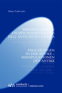 Manipolazioni e falsificazioni nella e dell’antichità classica