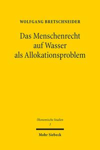 Das Menschenrecht auf Wasser als Allokationsproblem
