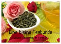 Eine kleine Teekunde - Zwölf Teesorten im Porträt (Wandkalender 2026 DIN A3 quer), CALVENDO Monatskalender