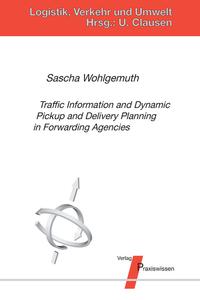 Traffic Information and Dynamic Pickup and Delivery Planning in Forwarding Agencies