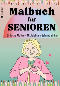 Malbuch für Senioren - Malbuch für Senioren mit Demenz - Einfaches Malbuch für Erwachsene