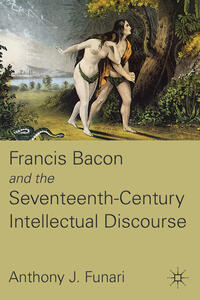 Vorderes Coverbild Francis Bacon and the Seventeenth-Century Intellectual Discourse