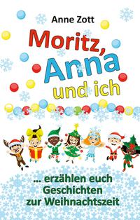 Anne Zott Moritz, Anna und ich …